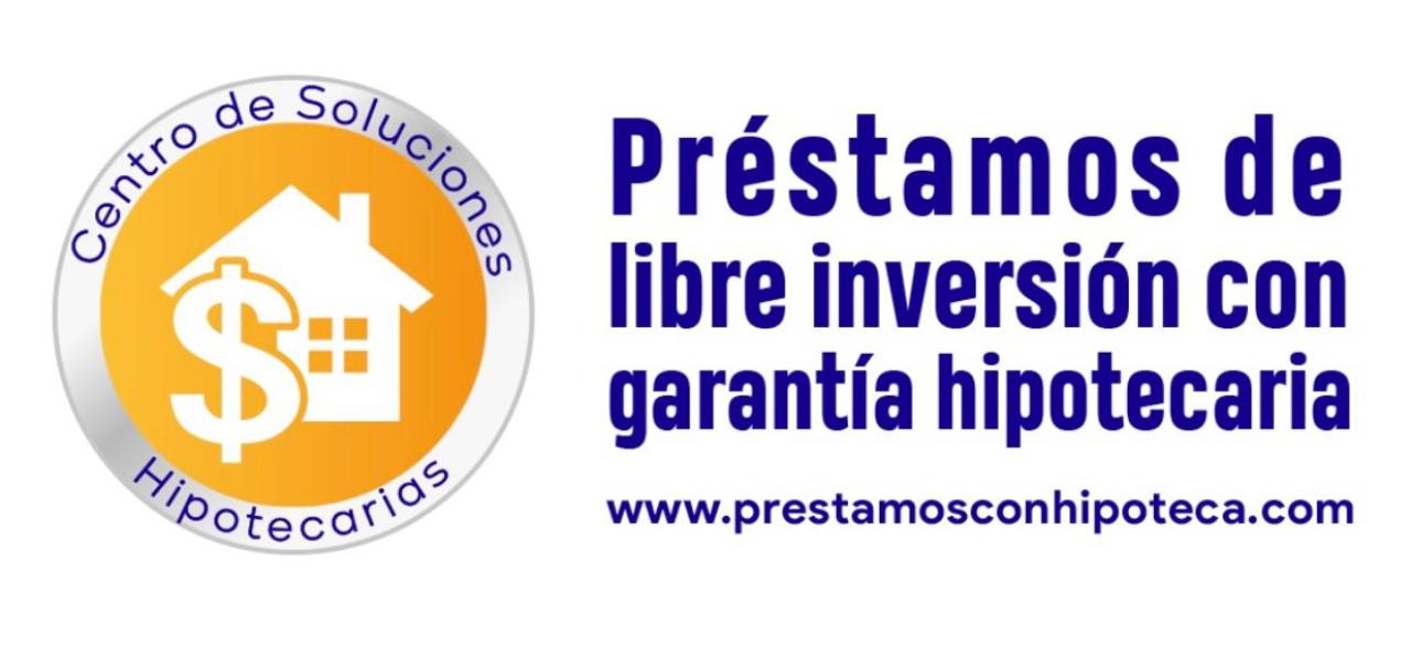 Centro de Soluciones Hipotecarias - Préstamos de libre inversión con garantía hipotecaria